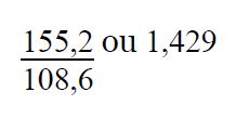 155,2 &divide; 106,6 ou 1,429