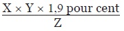 X multiplier par Y multiplier par 1.9 pour cent sur Z