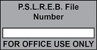 P.S.L.R.E.B. File Number For Office Use only